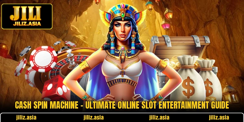 Cash Spin Machine - Ultimate Online Slot Entertainment Guide