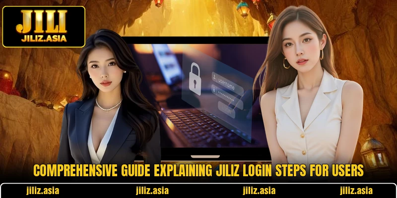 Comprehensive guide explaining JILIZ login steps for users