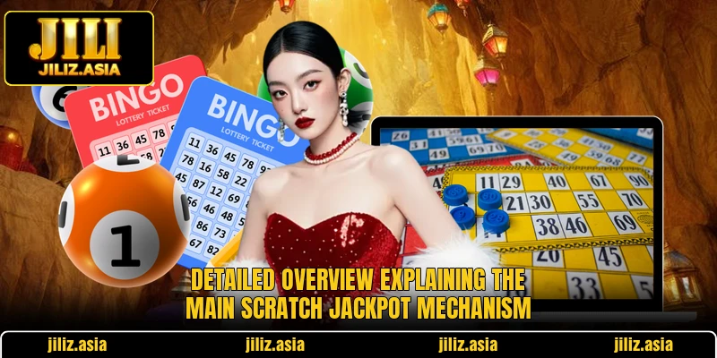 Detailed overview explaining the main Scratch Jackpot mechanism Detailed overview explaining the main Scratch Jackpot mechanism