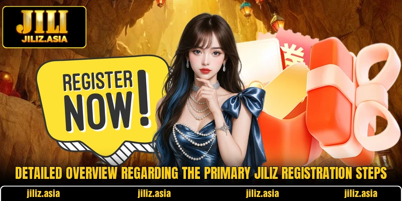 Detailed overview regarding the primary JILIZ registration steps Detailed overview regarding the primary JILIZ registration steps