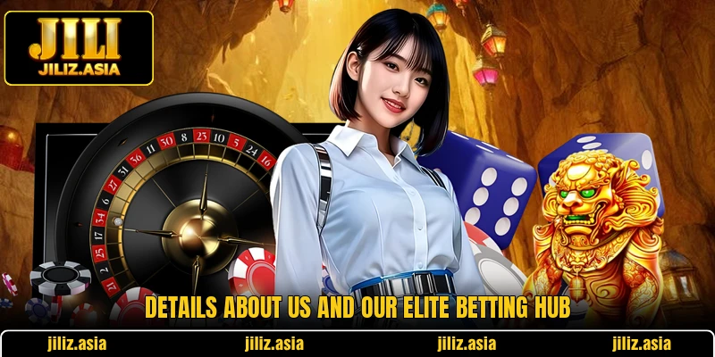Details about us and our elite betting hub Details about us and our elite betting hub
