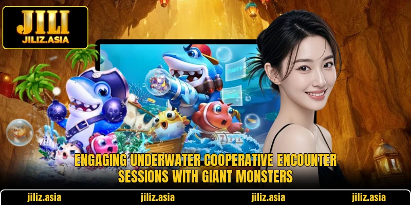 Engaging underwater cooperative encounter sessions with giant monsters