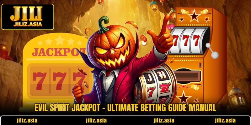 Evil Spirit Jackpot - Ultimate Betting Guide Manual 1 Evil Spirit Jackpot - Ultimate Betting Guide Manual