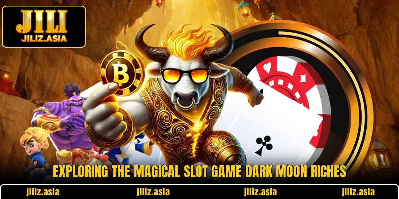 Exploring the magical slot game Dark Moon Riches