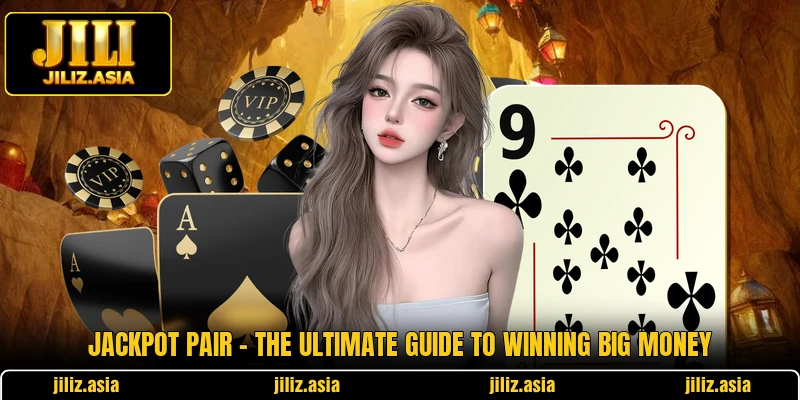 Jackpot Pair - The Ultimate Guide To Winning Big Money 1 Jackpot Pair - The Ultimate Guide To Winning Big Money
