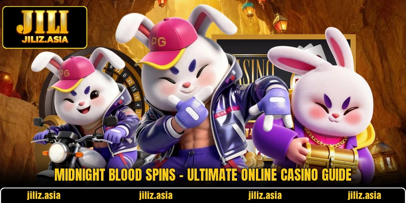 Midnight Blood Spins - Ultimate Online Casino Guide