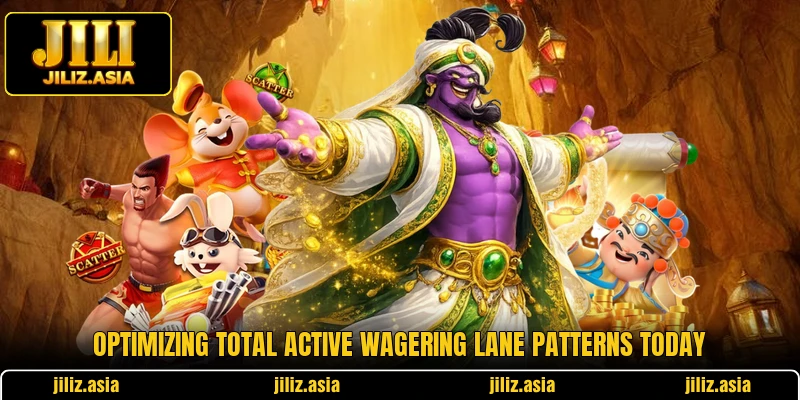 Optimizing total active wagering lane patterns today