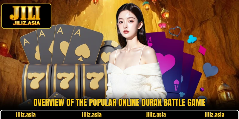Overview of the popular online Durak Battle game Overview of the popular online Durak Battle game