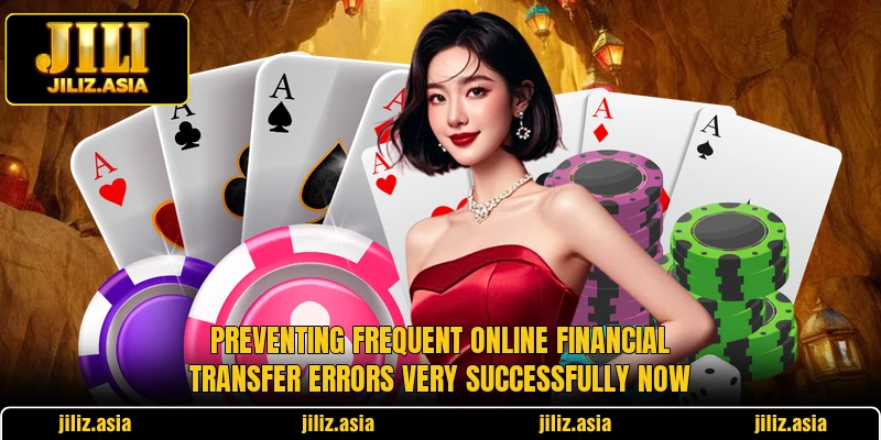 Preventing frequent online financial transfer errors very successfully now