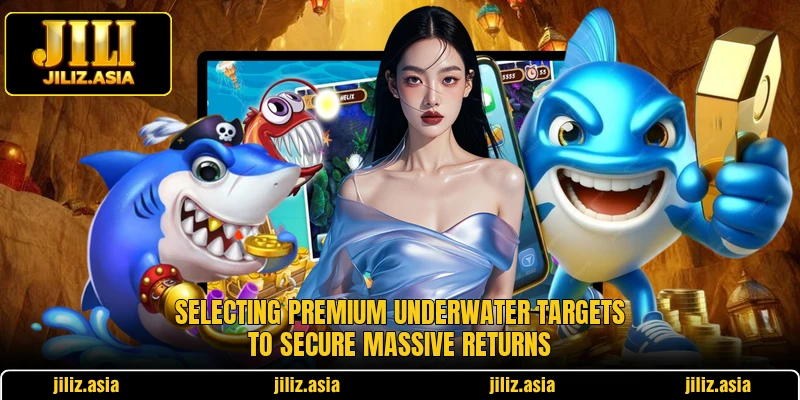 Selecting premium underwater targets to secure massive returns