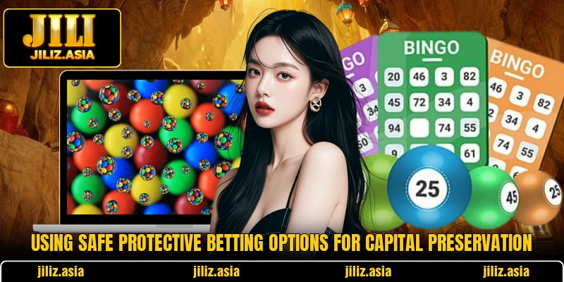 Using safe protective betting options for capital preservation Using safe protective betting options for capital preservation