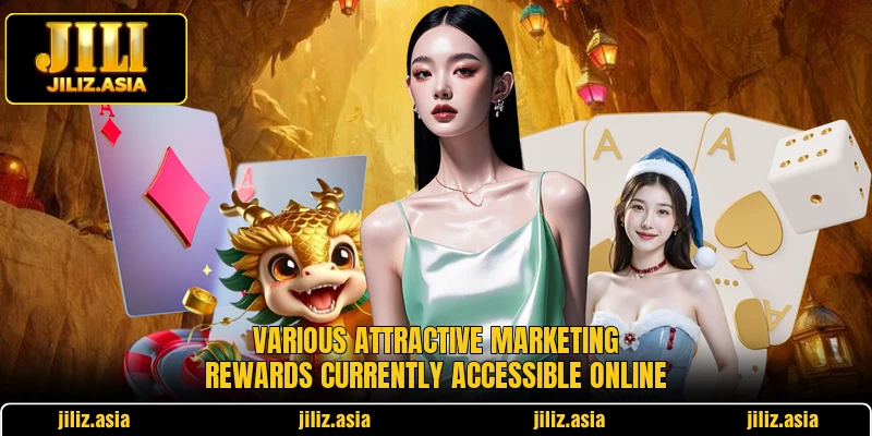 Various attractive marketing rewards currently accessible online Various attractive marketing rewards currently accessible online